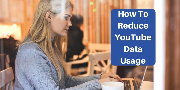 How To Reduce YouTube Data Usage